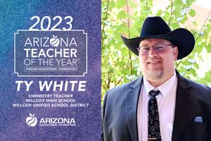 2023 Arizona Teacher of the Year Arizona Education Foundation. Ty White Chemistry Teacher Willcox High School Willcox Unified School District. Arizona Education Foundation.